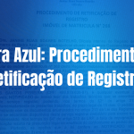 Pedra Azul: Procedimento de Retificação de Registro